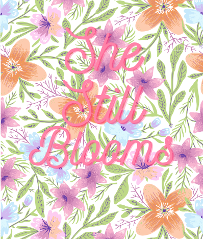 She Still Blooms